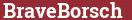 Brick with text BraveBorsch