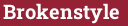 Brick with text Brokenstyle