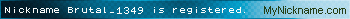 Nickname Brutal_1349 is registered