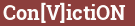 Brick with text Con[V]ictiON