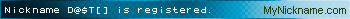 Nickname D@$T[]® is registered