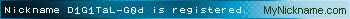 Nickname D1G1TaL-G0d is registered