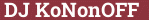 Brick with text DJ KoNonOFF