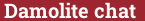 Brick with text Damolite chat