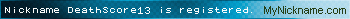 Nickname DeathScore13 is registered
