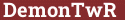 Brick with text DemonTwR
