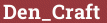 Brick with text Den_Craft