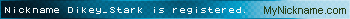 Nickname Dikey_Stark is registered