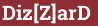 Brick with text Diz[Z]arD
