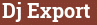 Brick with text Dj Export