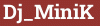 Brick with text Dj_MiniK