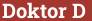 Brick with text Doktor D