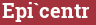 Brick with text Epi`centr