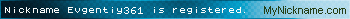 Nickname Evgentiy361 is registered