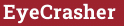 Brick with text EyeCrasher
