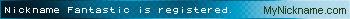 Nickname Fantastic is registered