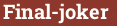 Brick with text Final-joker
