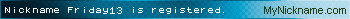 Nickname Friday13 is registered