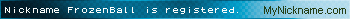 Nickname FrozenBall is registered