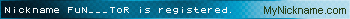 Nickname FuN___ToR is registered