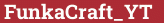 Brick with text FunkaCraft_YT