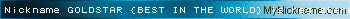 Nickname GOLDSTAR {BEST IN THE WORLD} is registered