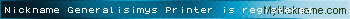 Nickname Generalisimys Printer is registered