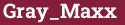Brick with text Gray_Maxx