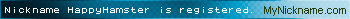 Nickname HappyHamster is registered