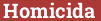 Brick with text Homicida