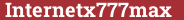 Кирпич с текстом Internetx777max