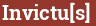 Brick with text Invictu[s]