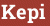 Brick with text Kepi