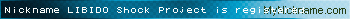 Nickname LIBIDO Shock Project is registered