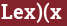 Brick with text Lex)(x