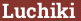 Brick with text Luchiki