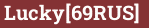 Brick with text Lucky[69RUS]