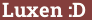 Brick with text Luxen :D