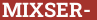 Brick with text MIXSER-