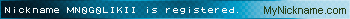 Nickname MN0G0LIKII is registered