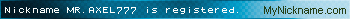 Nickname MR.AXEL777 is registered