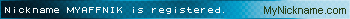 Nickname MYAFFNIK is registered