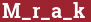 Brick with text M_r_a_k