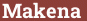 Brick with text Makena