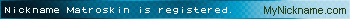 Nickname Matroskin is registered