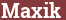 Brick with text Maxik