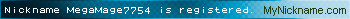 Nickname MegaMage7754 is registered