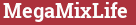 Brick with text MegaMixLife