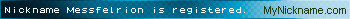 Nickname Messfelrion is registered