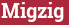 Brick with text Migzig